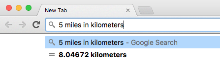 Sample Google Unit Conversion in address bar: 5 miles in kilometers with the answer, 8 kilometers, in the drop down