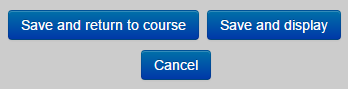 Save and return to course, save and Display button, and cancel