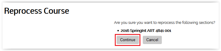 continue button on the 'are you sure you want to reprocess' window