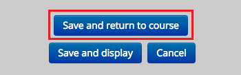 Save and Return to Course option