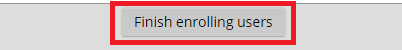 Finish enrolling users button
