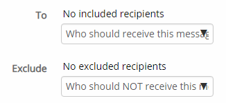 Drop-down menus for recipients to include and exclude