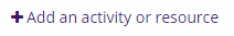 add an activity or resource button near the bottom right of a topic box