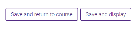 Save and return to course or Save and display