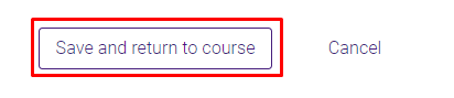 Save and return to course button