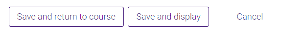 save and return to course button as well as save and display button