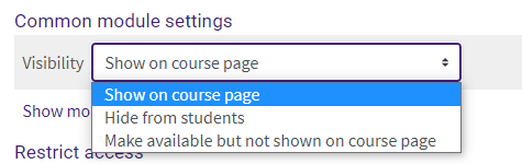 Common module settings options: Show on course page, hide from students, make available but not shown on course page