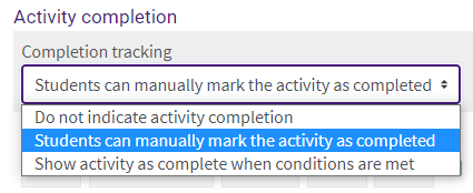 Activity Completion options: do not indicate activity completion, students can manually mark the activity as completed, and sho activity as complete when conditions are met.
