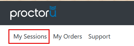 My Sessions menu at proctoru.com